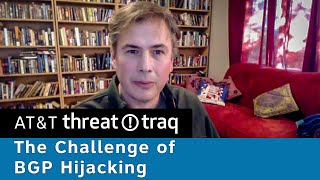 The Challenge of BGP Hijacking - AT&T ThreatTraq Bits