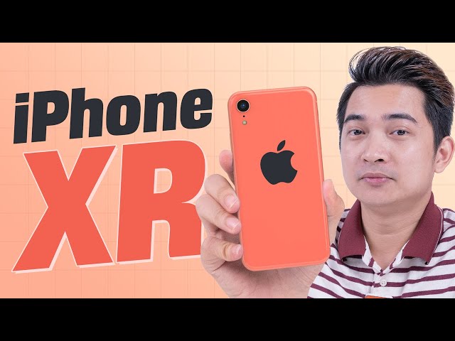 iPhone XR giờ còn đáng mua không?