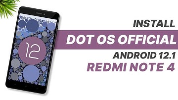 Install Dot OS Official | Android 12.1 | Redmi Note 4 | Full Installation
