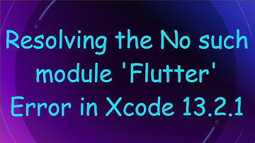 Resolving the No such module 