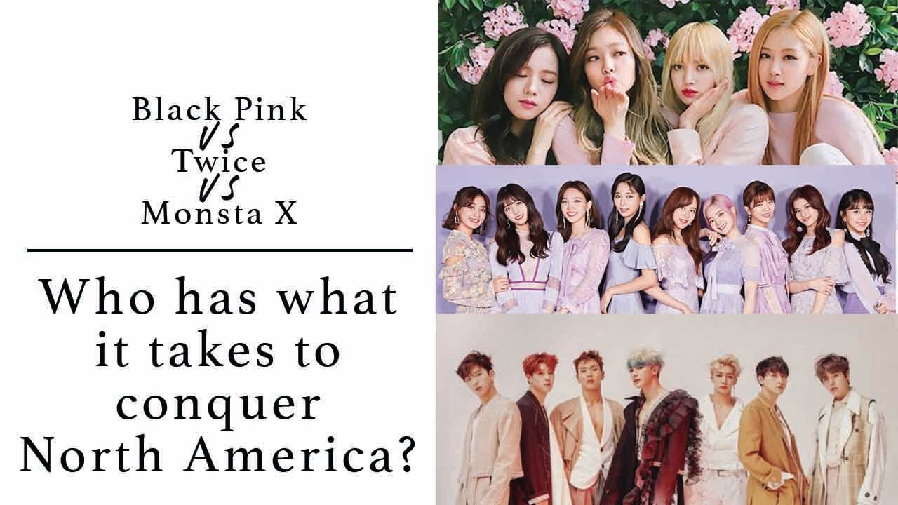 Monsta X Vs Black Pink Vs Twice Is Black Pink Just Hyped Who Will Make It Next In The U S Hubpages