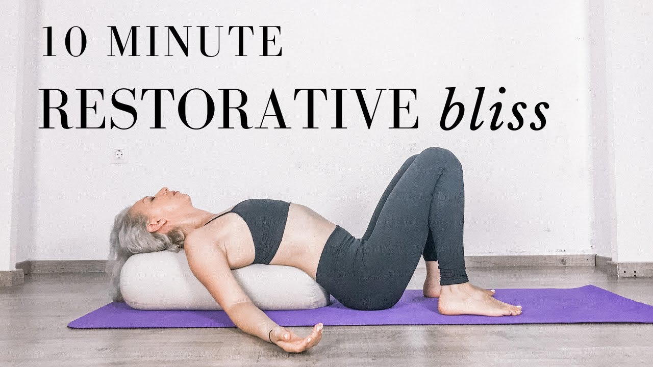 RESTORATIVE YOGA WITH BOLSTER  restorative yoga 10 minutes 