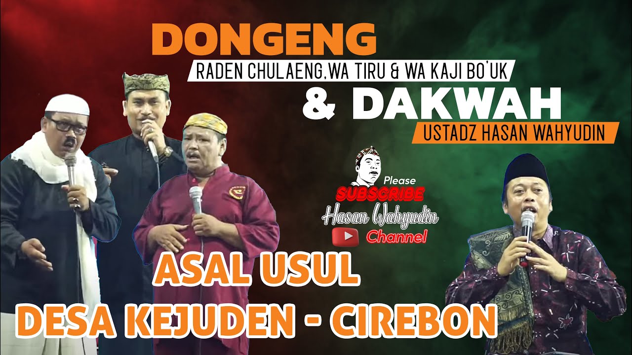 D&D DONGENG & DAKWAH ASAL USUL DESA KEJUDEN - CIREBON