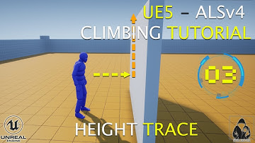 UE5 ALSv4 Climbing System Tutorial 003 - Height Trace