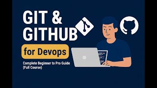 Git & GitHub for DevOps – Complete Beginner to Pro Guide (Full Course)