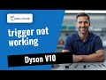 Dyson V10 trigger not working? ⚠️ Trigger replacement