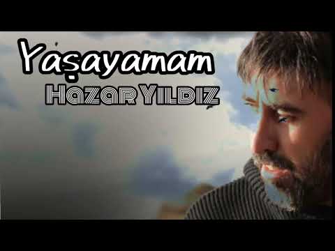 Hazar Yıldız ~ Yaşayamam(YENİ )