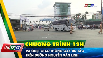 Va quẹt giao thông gây ùn tắc trên đường Nguyễn Văn Linh | Cần Thơ TV