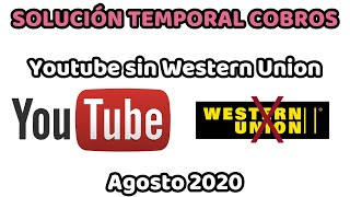 Solución temporal para cobrar de Youtube luego de la eliminación de Western Union como forma de pago