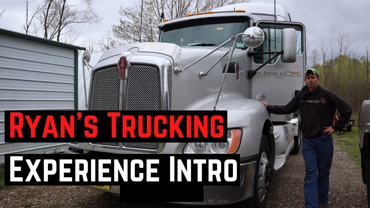 Ryan's Trucking Experience Introduction Trucking Business 2020 YouTube