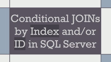 Conditional JOINs by Index and/or ID in SQL Server