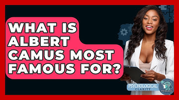 What Is Albert Camus Most Famous For? - Philosophy Beyond