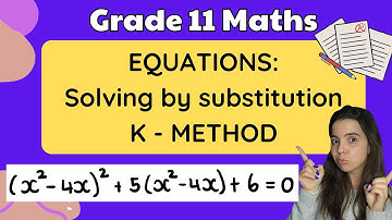 K method Solving equations by substitution Grade 11 Maths
