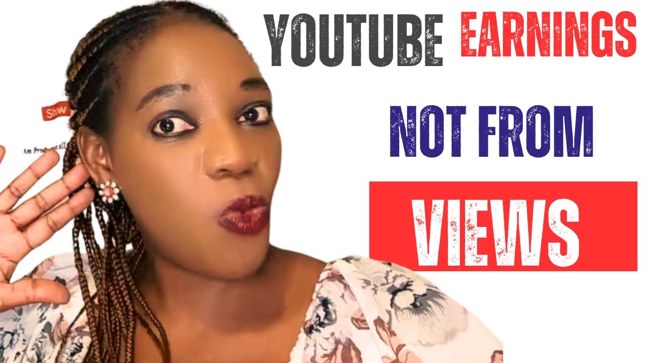 The Truth About YouTube Earnings: It’s NOT Just Views! - YouTube