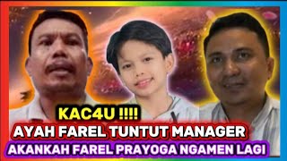 KACAU‼️AYAH FAREL PRAYOGA BERI TUNTUTAN KE MANAGER || JELANG MEDIASI
