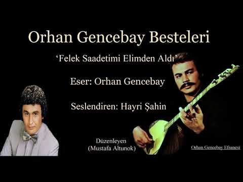 Hayri Şahin’den Orhan Gencebay Bestesi(Felek Saadetimi Elimden Aldı)