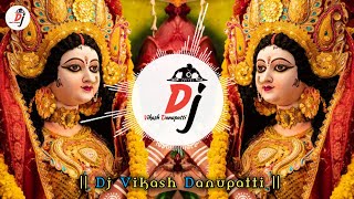 Maiya Kholi Na Kewadiya Badi Der Bhail Ba | Navratri Dj Mix Song By Dj Vikash Danupatti