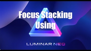 Focus Stacking in Luminar Neo