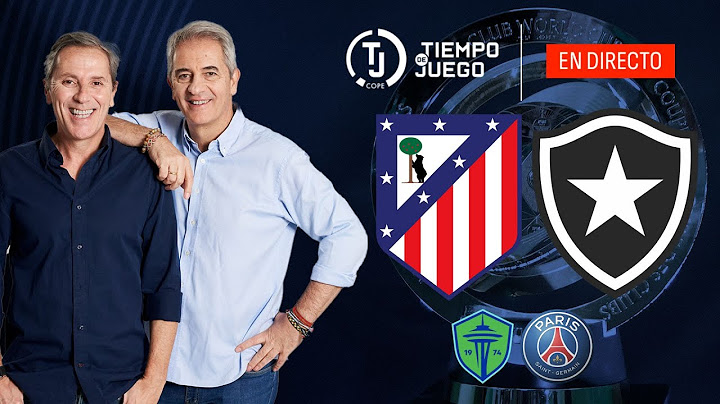 DIRECTO: ATLÉTICO DE MADRID VS BOTAFOGO Y SEATTLE VS PSG | MUNDIAL DE CLUBES | TIEMPO DE JUEGO