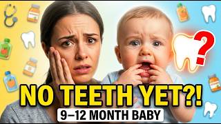 Baby Has No Teeth at 9, 10 or 12 Months? 😱 When Should Parents Worry | Pediatrician Explains