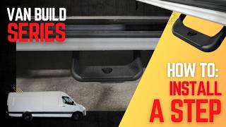 Installing a Carr Custom Sidestep on Our Sprinter Van