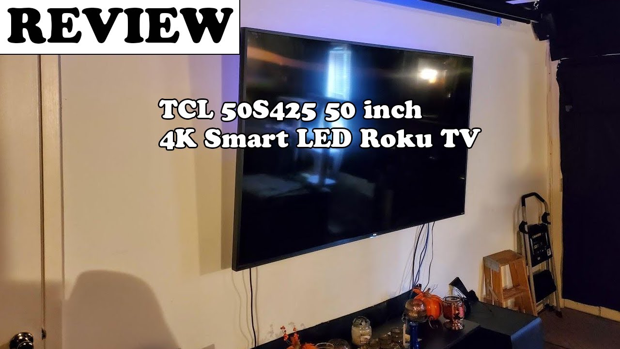 TCL 50S425 50 inch 4K Smart LED Roku TV Review 2020 YouTube