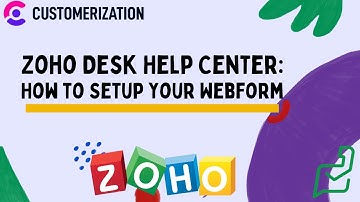 Zoho Desk Help Center: How to Setup your Webform
