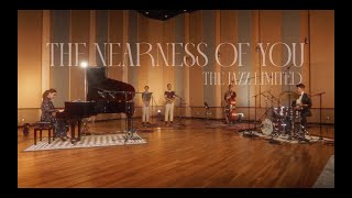 The Nearness of You - The Jazz Limited