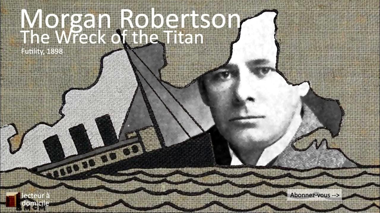 The Wreck of the Titan, Chap IV Robertson) YouTube