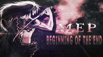 ♪♩「Anime Mix AMV」 • MEP • Beginning of the End • Thx for 1,2+ k ♪♩