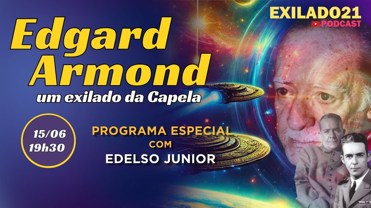 Os Exilados da Capela. PGM Especial. Edgard Armond, um exilado da Capela.