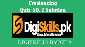 freelancing quiz 2 Digiskills batch 9 | freelancing quiz 2 solution batch 9 | digiskills freelancing