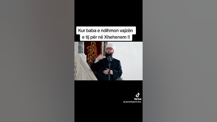 Kur baba e ndihmon vajzën për në Xhehenem!