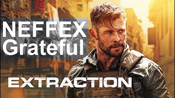 Extraction | Tyler Rake | Netflix | NEFFEX - Grateful |  Chris Hemsworth | 2020