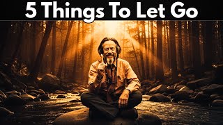 The 5 Things You Must Give Up To Be Free - Alan Watts