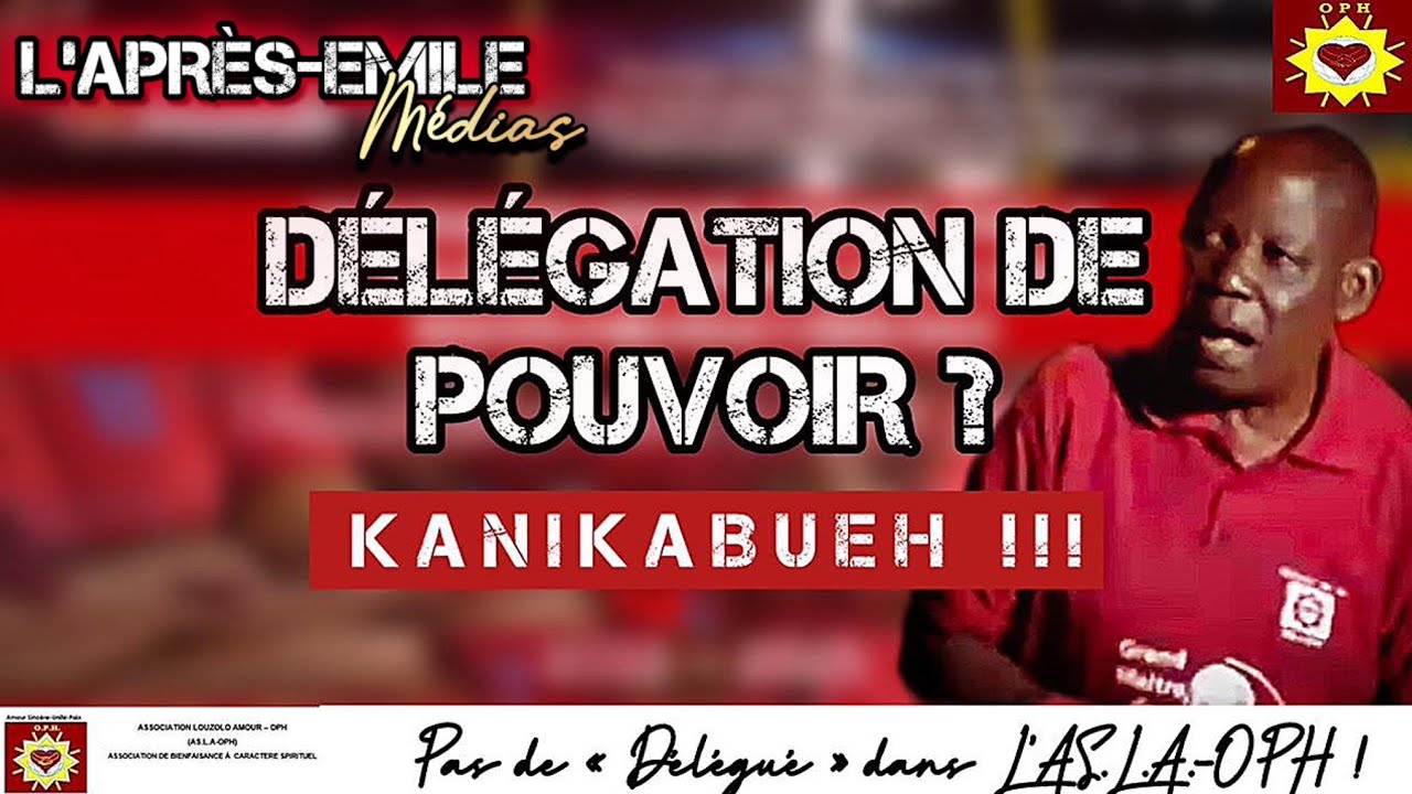 « DÉLÉGATION DE POUVOIR » ? KANIKABUEH !!!