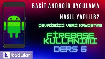 Android Uygulama Yapımı (Kodular Platformu) Ders 6 Firebase Kullanımı Çevrimiçi Veri Depolama Türkçe