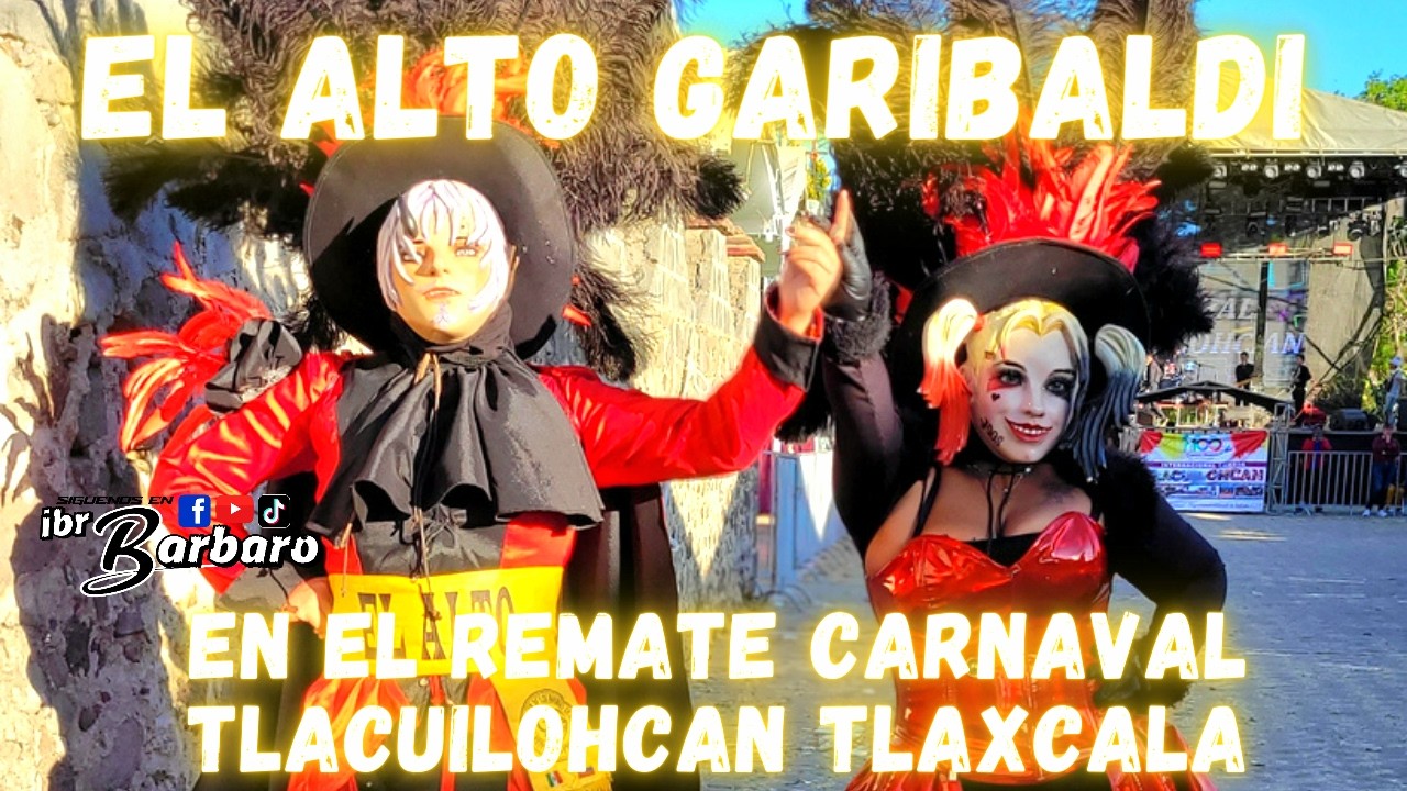 CUADRILLA EL ALTO GARIBALDI, EN EL REMATE DE CARNAVAL 2026 TLACUILOCAN TLAXCALA
