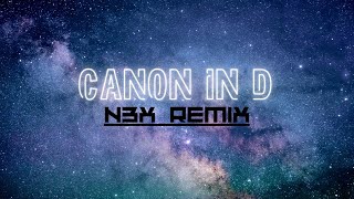 Canon in D(N3X remix)