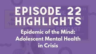 Epidemic Of The Mind Adolescent Mental Health In Crisis Addiction Help Podcast E22 Highlights