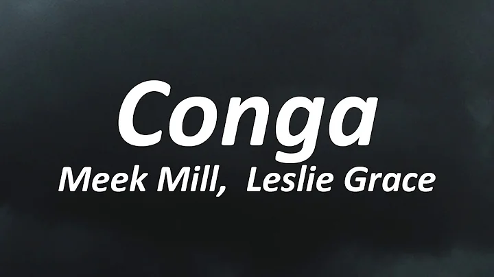 Meek Mill - CONGA feat. Leslie Grace (Lyrics)