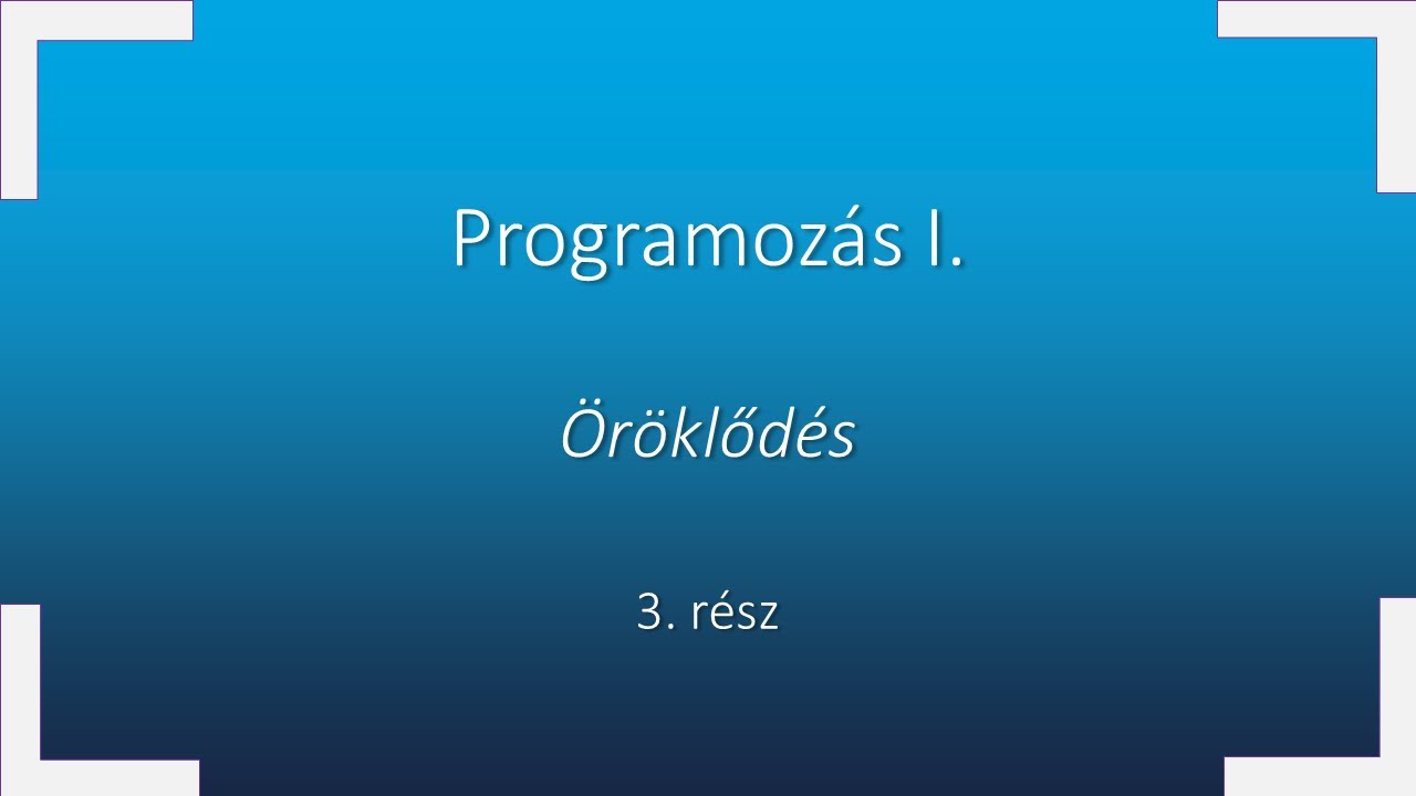 Programozás I. - Öröklődés 3. rész - YouTube