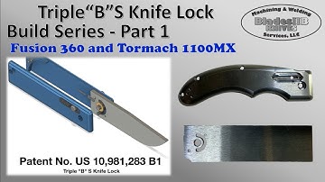 Triple"B"S Knife Lock Build Series - Part 1 - Knife Making With Fusion 360 and Tormach 1100MX