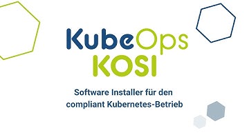 Sichere Kubernetes-Cluster mit KubeOps KOSI - Vorteile, Optimierte Installation und Betrieb