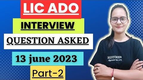 LIC ADO Interview Questions Asked (13 june 2023) #licado2023