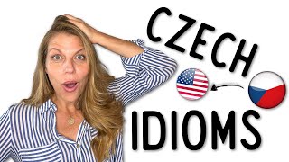 CZECH IDIOMS: Can you guess the meanings?