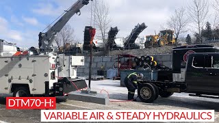 DTM70-H: Variable Air & Steady Hydraulics