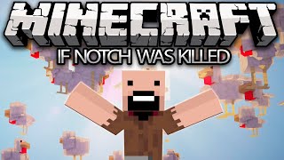 If Notch Was Killed - Minecraft