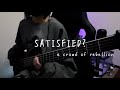 SATISFIED? / a crowd of rebellion 弾いてみた(Bass Cover)