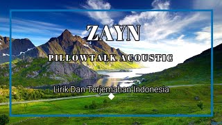 ZAYN - PILLOWTALK (Acoustic Lirik & Terjemahan Indonesia )